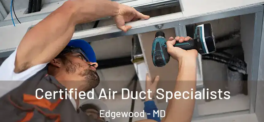 Certified Air Duct Specialists Edgewood - MD