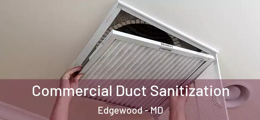 Commercial Duct Sanitization Edgewood - MD