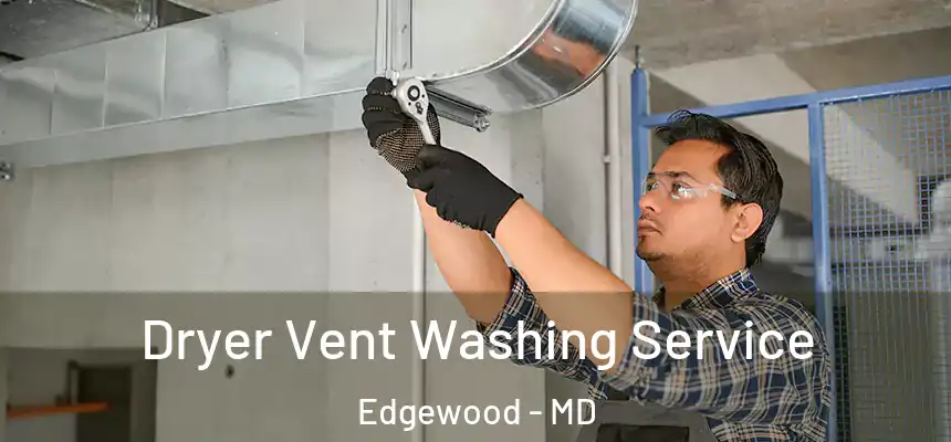  Dryer Vent Washing Service Edgewood - MD