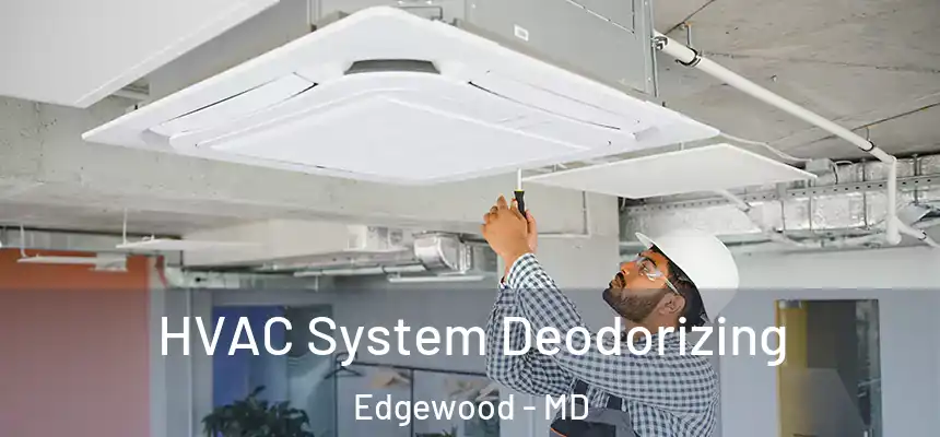  HVAC System Deodorizing Edgewood - MD